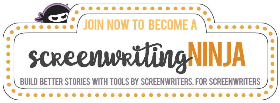 Join now to become a Screenwriting Ninja! Build better stories with tools for screenwriters, by screenwriters.