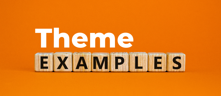 Theme Examples Theme Examples